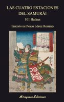 Las cuatro estaciones del samurai: 101 Haikus