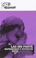 Las sin parte: Matrimonios y divorcios entre feminismo y marxismo