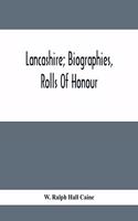 Lancashire; Biographies, Rolls Of Honour