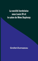 société bordelaise sous Louis XV et le salon de Mme Duplessy
