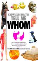 Knowledge Master Tell Me - WHOM