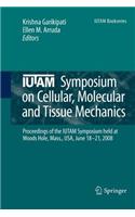 Iutam Symposium on Cellular, Molecular and Tissue Mechanics