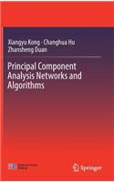 Principal Component Analysis Networks and Algorithms