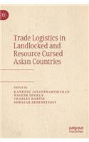 Trade Logistics in Landlocked and Resource Cursed Asian Countries