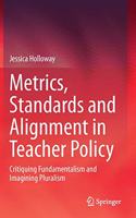 Metrics, Standards and Alignment in Teacher Policy