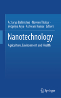 Nanotechnology: Agriculture, Environment and Health