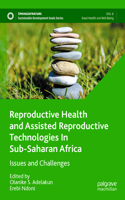 Reproductive Health and Assisted Reproductive Technologies in Sub-Saharan Africa