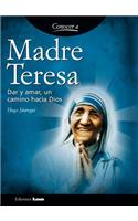 Madre Teresa: Dar Y Amar, Un Camino Hacia Dios