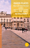 Queer Places: London (West and West Central): Retracing the steps of LGBTQ people around the world