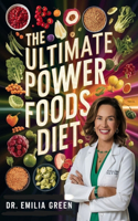 Ultimate Power Foods Diet: Boost Energy and Lose Weight Naturally