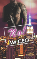 No! Mr CEO