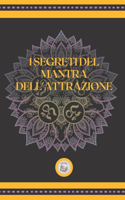 I Segreti del Mantra Dell' Attrazione