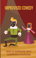Improvised Comedy