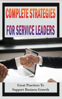 Complete Strategies For Service Leaders