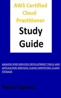 AWS Certified: Cloud Practitioner Study Guide Amazon Web Service Development Tools And application Service, Cloud Computing, Cloud Storage