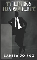 Tall, Dark & Handsome...BUT!