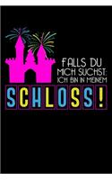 Falls Du Mich Suchts: Ich BIn In Meinem Schloss!: Liniertes Notizbuch Din-A5 Heft für Notizen