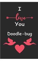 I Love You Doodle-bug