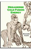 Megamerse Cold Fusion Energy