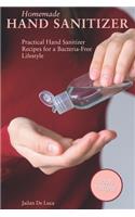 Homemade Hand Sanitizer: Practical Hand Sanitizer Recipes for a Bacteria-Free Lifestyle