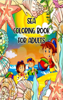 Sea Coloring Book For Adults: An Adults Coloring Book - Live Ocean Life With This Coloring Book And Have Fun With A Lot Of Different Animals Around The Sea With High-Resolution I