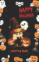 Happy Halloween Coloring book: Halloween Coloring Book Design with Ghosts, Witches, Pumpkins and More! 8.5 by 11 inch pages