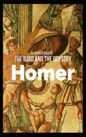 The Iliad and the Odyssey (Annotated)