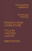 Pennsylvania Legislature Title 44 Law and Justice 2021 Edition