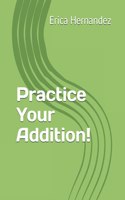 Practice Your Addition!