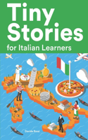 Tiny Stories for Italian Learners: Short Stories in Italian for Beginners and Intermediate Learners