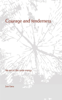 Courage and tenderness