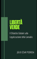 Libertà Verde: Il Dibattito Globale sulla Legalizzazione della Cannabis