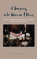 Journey into Wiccan Ethics