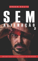 Sem Alienação 2: Um antídoto para religiosidade