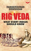 Rig Veda: What Every Indian Should Know