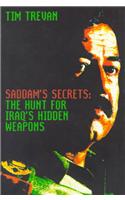 Saddam's Secrets: The Hunt for Iraq's Hidden Weapons