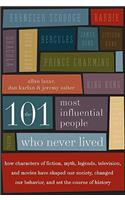 The 101 Most Influential People Who Never Lived