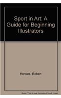 Sport in Art: A Guide for Beginning Illustrators