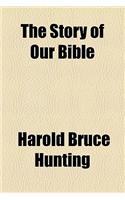 The Story of Our Bible