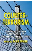 Counter-Terrorism: Community-Based Approaches to Preventing Terror Crime(English)