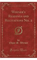 Werner's Readings and Recitations No. 2 (Classic Reprint)