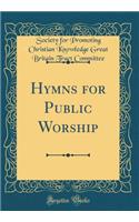 Hymns for Public Worship (Classic Reprint)