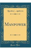 Manpower (Classic Reprint)
