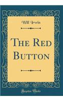 The Red Button (Classic Reprint)