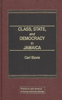 Class, State, and Democracy in Jamaica