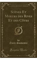Scènes Et Moeurs Des Rives Et Des Côtes, Vol. 6 (Classic Reprint)