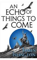 An Echo of Things to Come