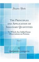 The Principles and Application of Imaginary Quantities, Vol. 1: To Which Are Added Some Observations on Porisms (Classic Reprint)