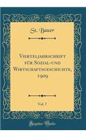 Vierteljahrschrift Fï¿½r Sozial-Und Wirtschaftsgeschichte, 1909, Vol. 7 (Classic Reprint)