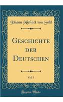 Geschichte der Deutschen, Vol. 3 (Classic Reprint)